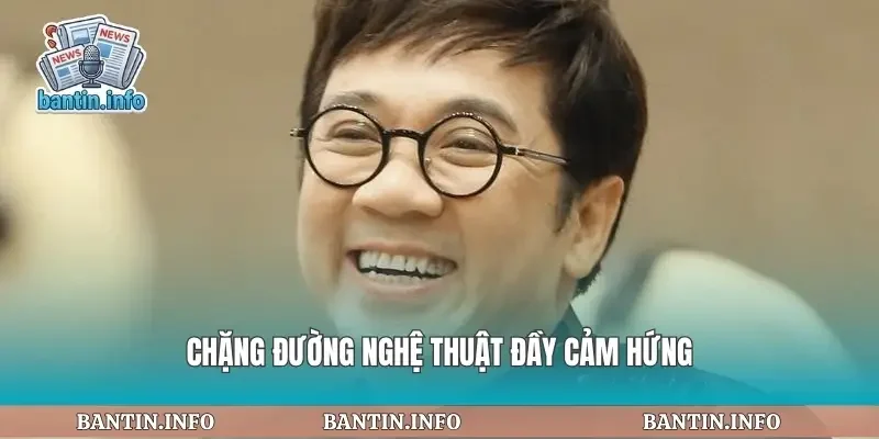 Chặng đường nghệ thuật đầy cảm hứng