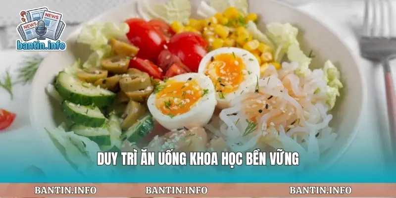 Duy trì ăn uống khoa học bền vững