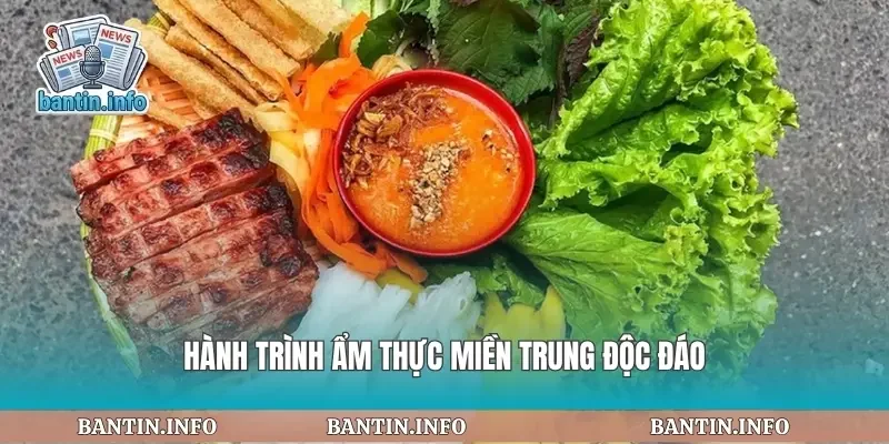 Hành trình ẩm thực miền trung độc đáo
