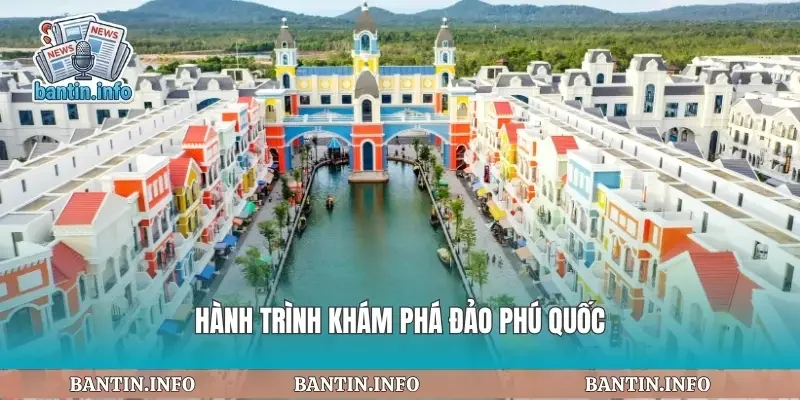 Hành trình khám phá đảo phú quốc