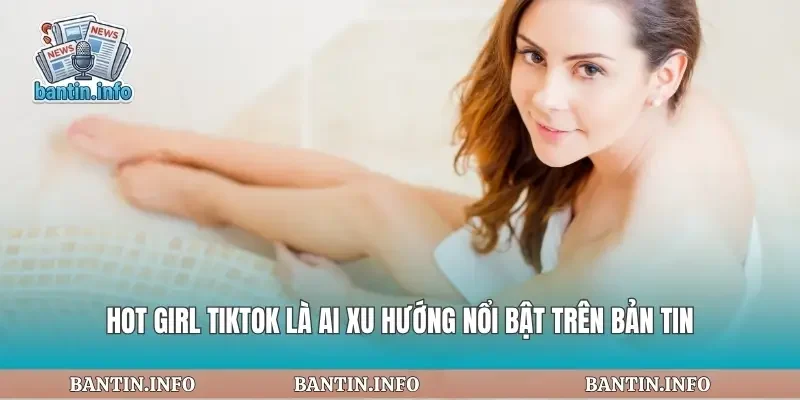 Hot Girl Tiktok