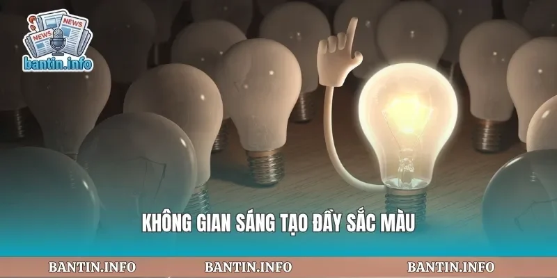 Không gian sáng tạo đầy sắc màu