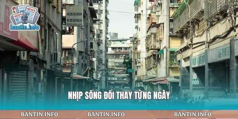 Nhịp sống đổi thay từng ngày