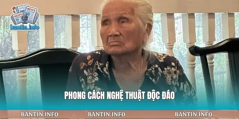 Phong cách nghệ thuật độc đáo