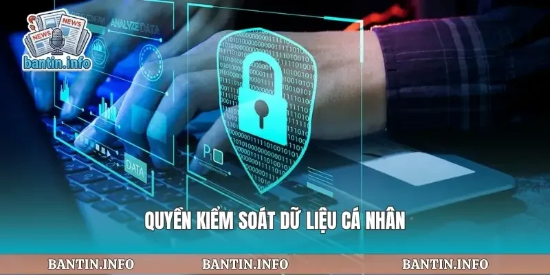 Quyền kiểm soát dữ liệu cá nhân