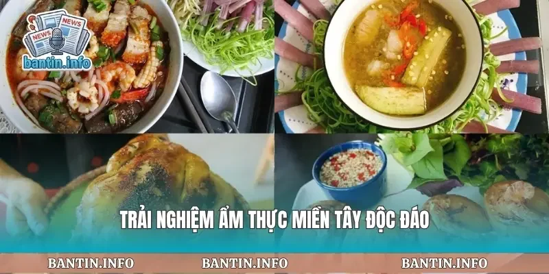 Trải nghiệm ẩm thực miền tây độc đáo