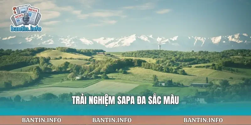 Trải nghiệm sapa đa sắc màu