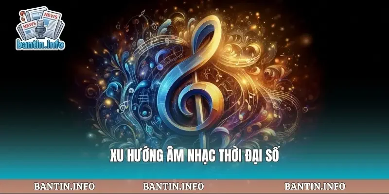 Xu hướng âm nhạc thời đại số